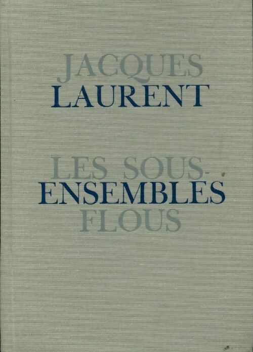 Livrenpoche : Les sous-ensembles flous - Jacques Laurent - Livre