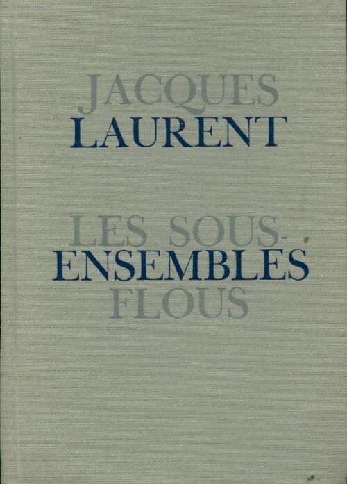 Les sous-ensembles flous - Jacques Laurent -  Grasset Relié - Livre