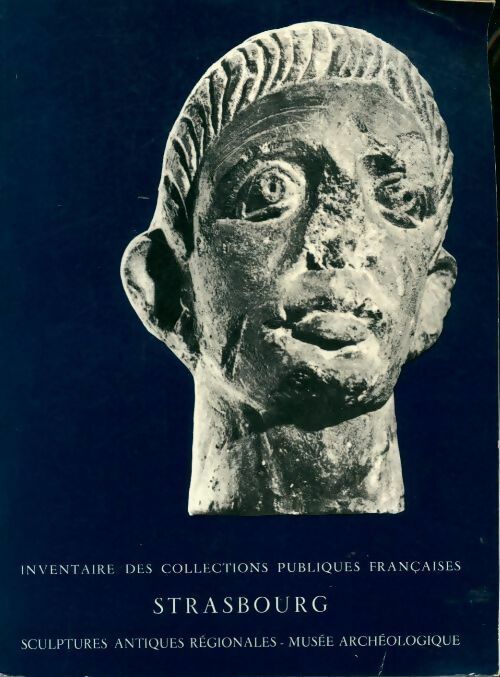 Livrenpoche : Strasbourg musée archéologique sculptures antiques régionales - Inconnu - Livre