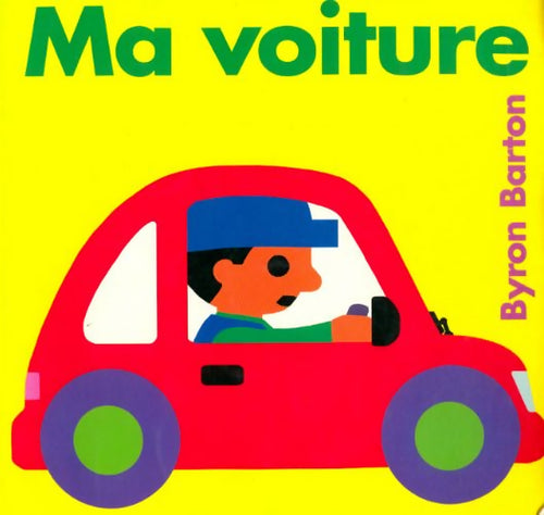 Livrenpoche : Ma voiture - Byron Barton - Livre
