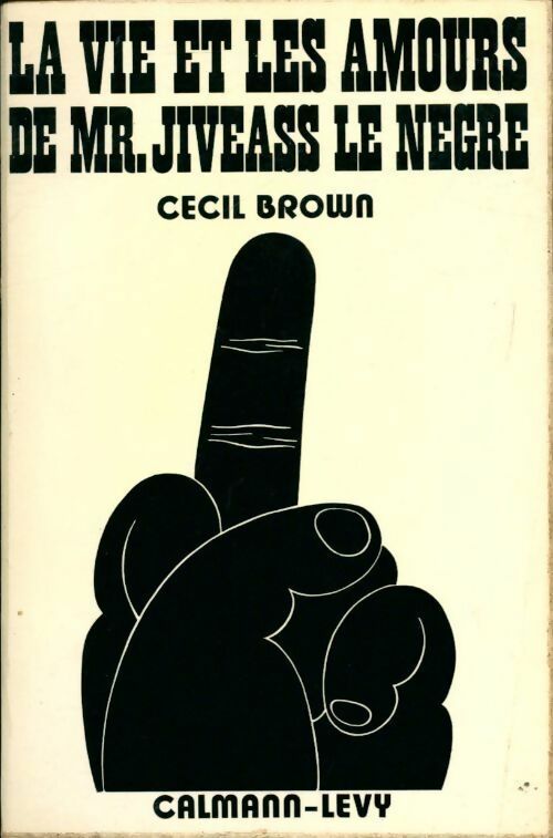 Livrenpoche : La vie et les amours de Mr. Jiveass le nègre - Cecil Brown - Livre