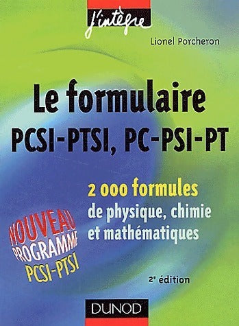 Livrenpoche : Le formulaire PCSI-PTSI, PC-PSI-PT - Lionel Porcheron - Livre