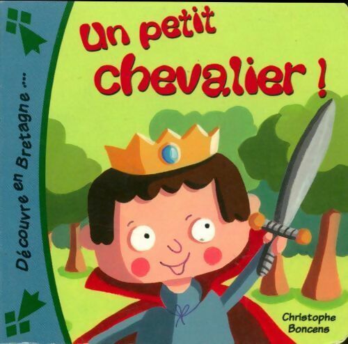 Livrenpoche : Un petit chevalier ! - Christophe Boncens - Livre