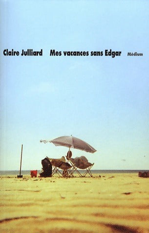 Livrenpoche : Mes vacances sans Edgar - Claire Julliard - Livre