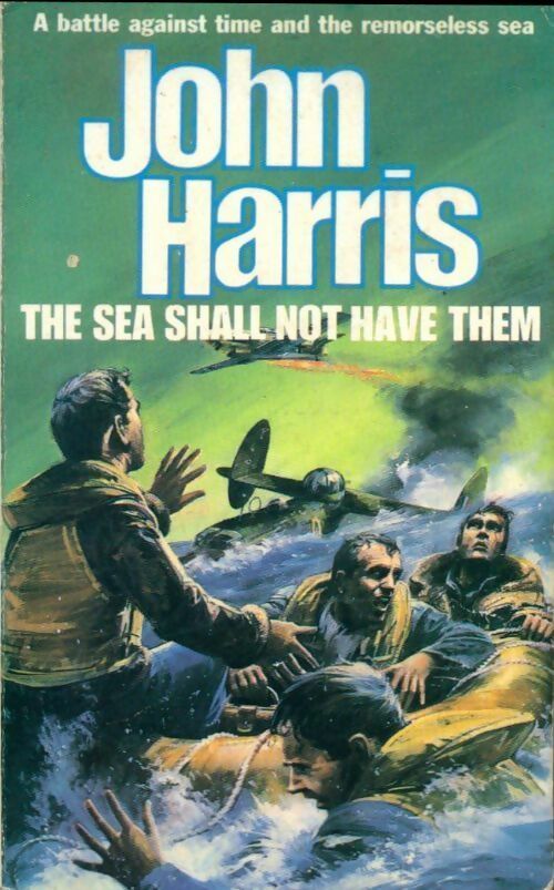 Livrenpoche : The sea shall not have them - John Harris - Livre