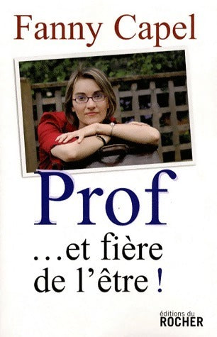 Livrenpoche : Prof... et fière de l'être ! - Fanny Capel - Livre