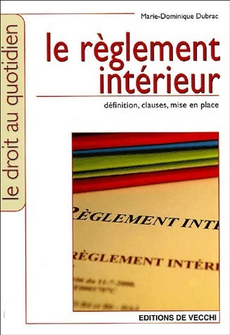 Livrenpoche : Le règlement intérieur - Marie-Dominique Dubrac - Livre