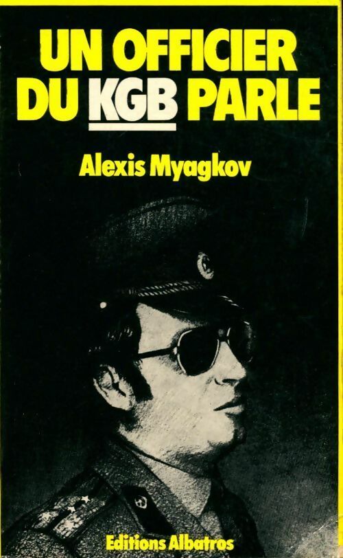 Livrenpoche : Un officier du KGB parle - Alexis Myagkov - Livre