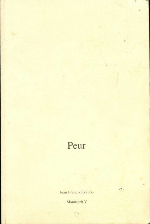 Livrenpoche : Manuscrit Tome V : Peur - Jean Francis Evenou - Livre