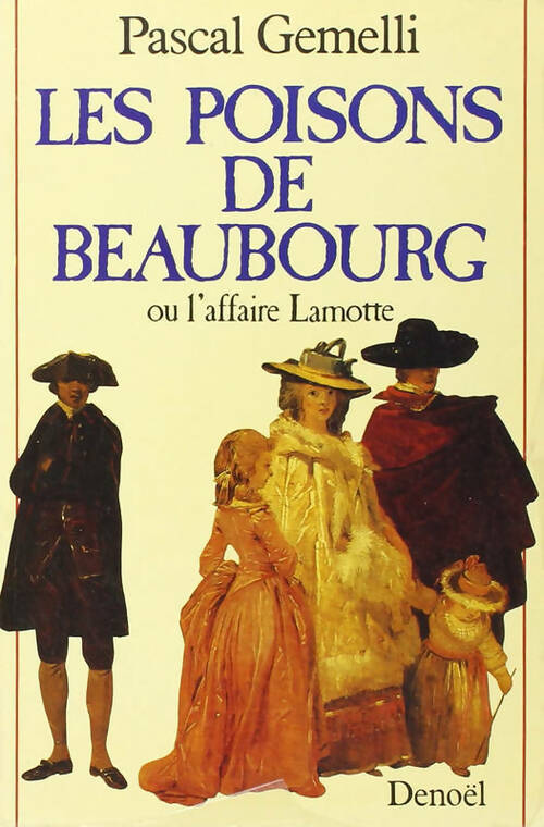 Les poisons de Beaubourg ou l'affaire Lamotte - Pascal Gemelli -  Denoel GF - Livre
