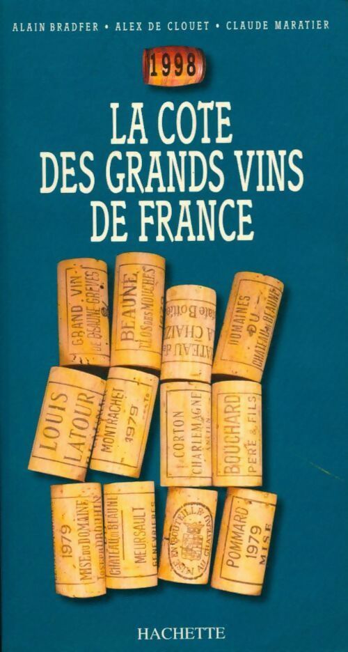 Livrenpoche : La cote des grands vins de France 1998 - Alain Bradfer, Alex De Clouet, Claude Maratier - Livre
