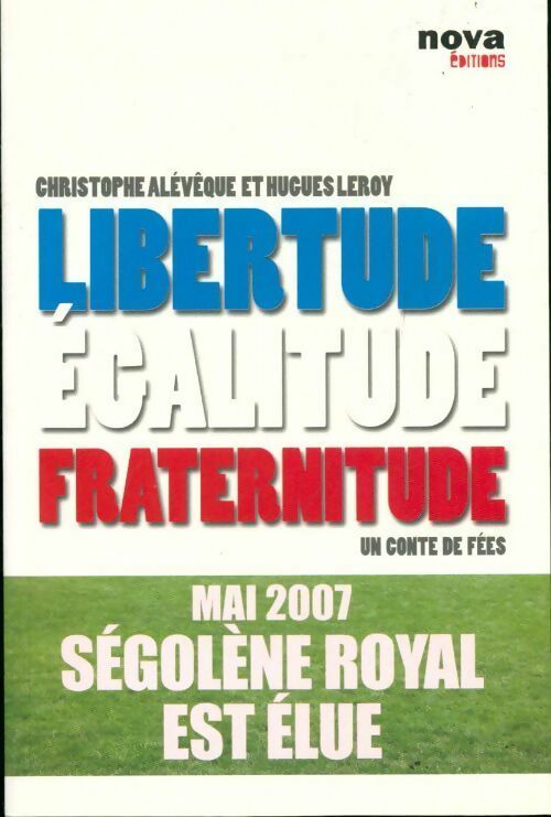 Livrenpoche : Libertude, égalitude, fraternitude. Un conte de fées - Hugues Leroy, Christophe Alévêque - Livre