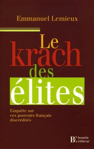 Livrenpoche : Le krach des élites. Enquêtes sur ces pouvoirs français discrédités - Emmanuel Lemieux - Livre