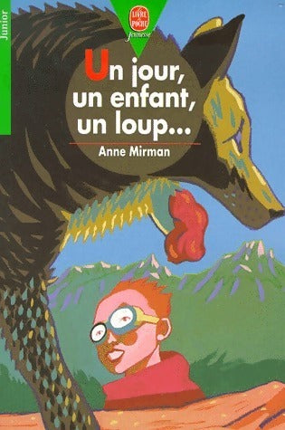 Livrenpoche : Un jour, un enfant, un loup... - Anne Mirman - Livre