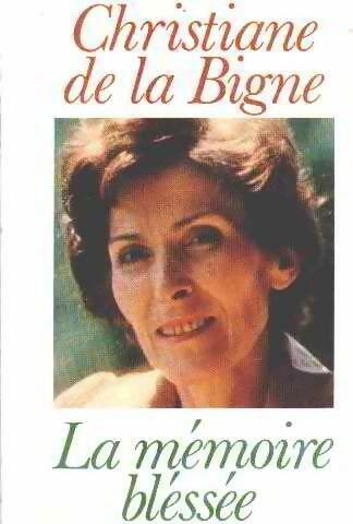 Livrenpoche : Le mémoire blessée - Christiane De la Bigne - Livre