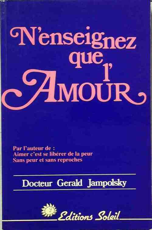 Livrenpoche : N'enseignez que l'amour - Dr G. Jampolsky - Livre
