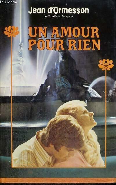 Livrenpoche : Un amour pour rien - Jean D'Ormesson - Livre