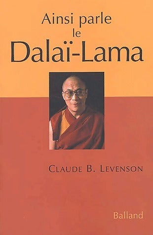 Ainsi parle le Dalaï-Lama - Claude B. Levenson -  Balland GF - Livre