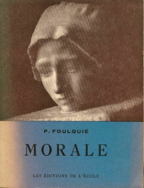 Morale - Foulquie Paul -  L'école GF - Livre