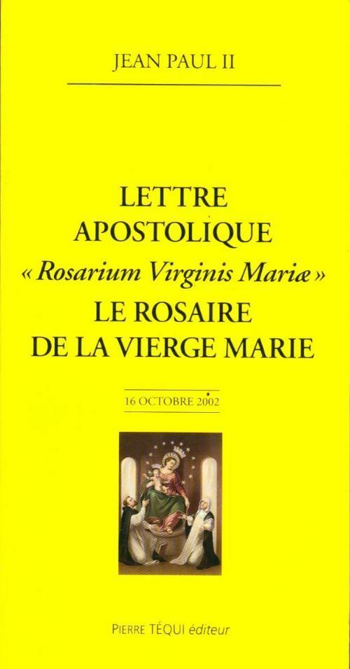 Lettre apostolique Rosarium Virginis Mariae. Le rosaire de la vierge Marie - Jean-Paul II - Livre