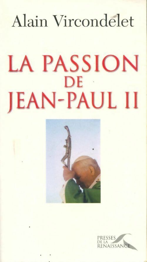 Livrenpoche : La passion de Jean-Paul II - Alain Vircondelet - Livre