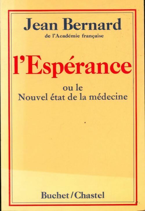 L'espérance ou le nouvel état de la médecine - Jean Bernard -  Buchet GF - Livre