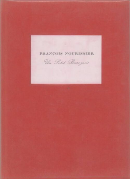Livrenpoche : Un petit bourgeois - François Nourissier - Livre