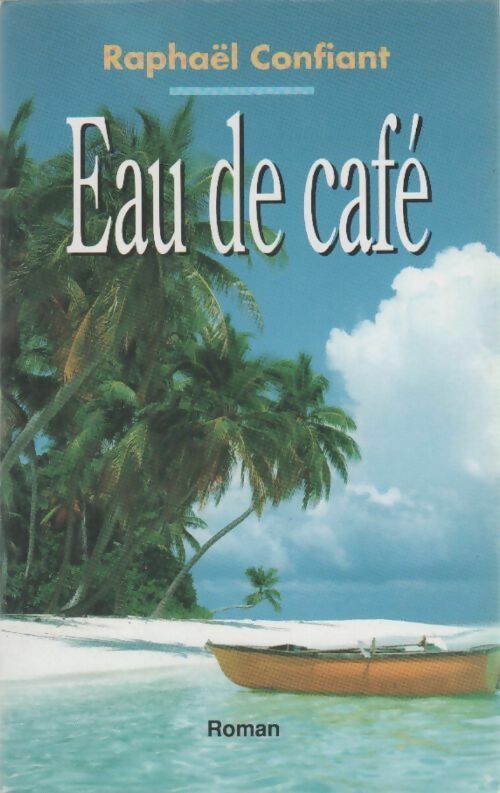 Livrenpoche : Eau de café - Raphaël Confiant - Livre