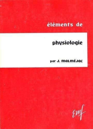 Éléments de physiologie - Jean Malméjac -  Flammarion GF - Livre