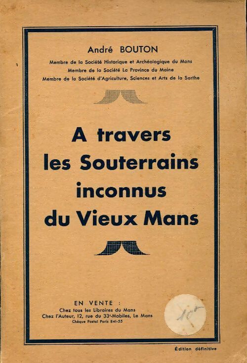 Livrenpoche : A travers les souterrains inconnus du vieux Mans - André Bouton - Livre
