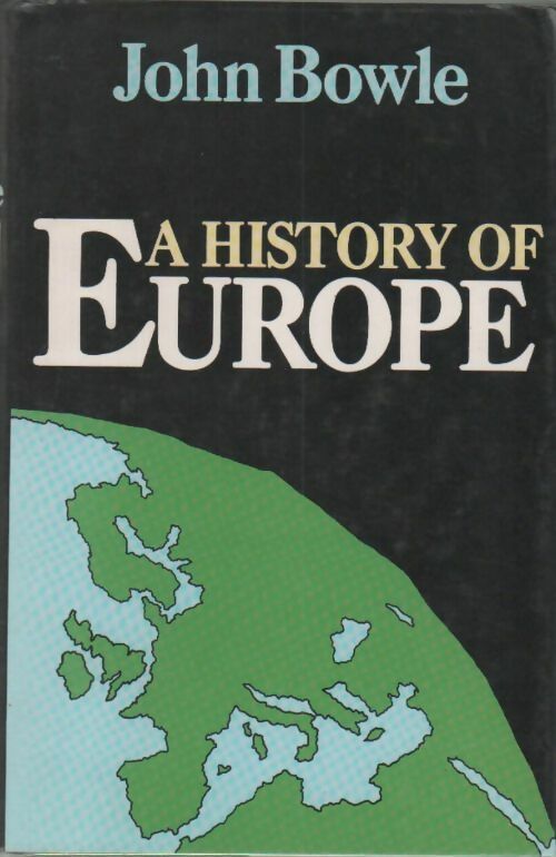 A history of Europe - John Bowle -  Book Club Associates - Livre