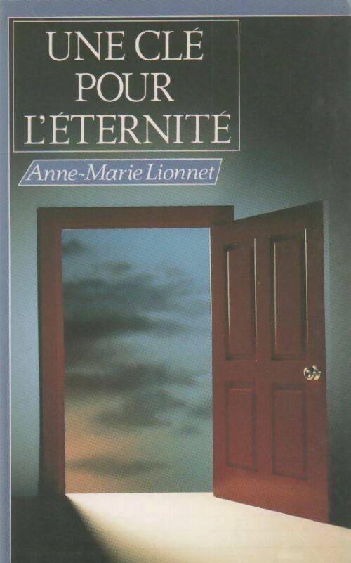 Livrenpoche : Un clé pour l'éternité - Anne-Marie Lionnet - Livre