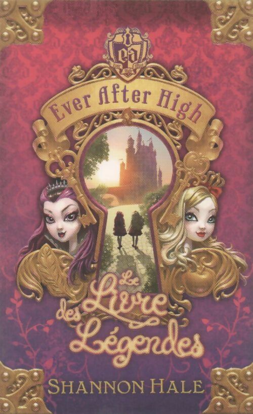 Livrenpoche : Ever After High Tome I : Le livre des légendes - Inconnu - Livre