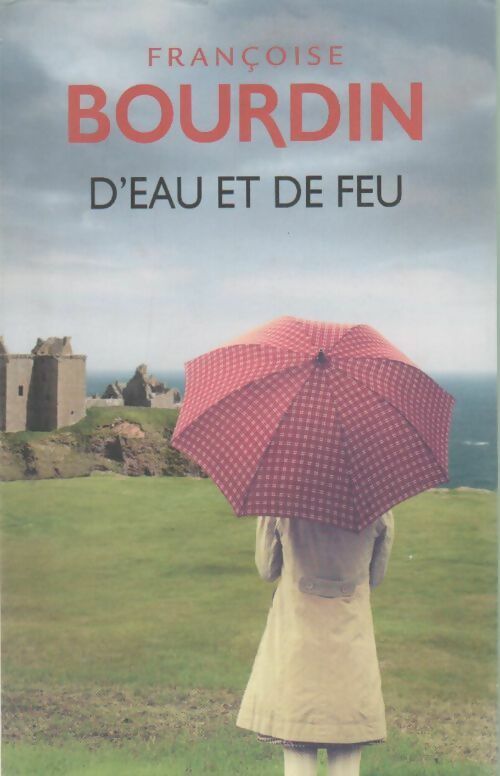 D'eau et de feu - Françoise Bourdin - Livre