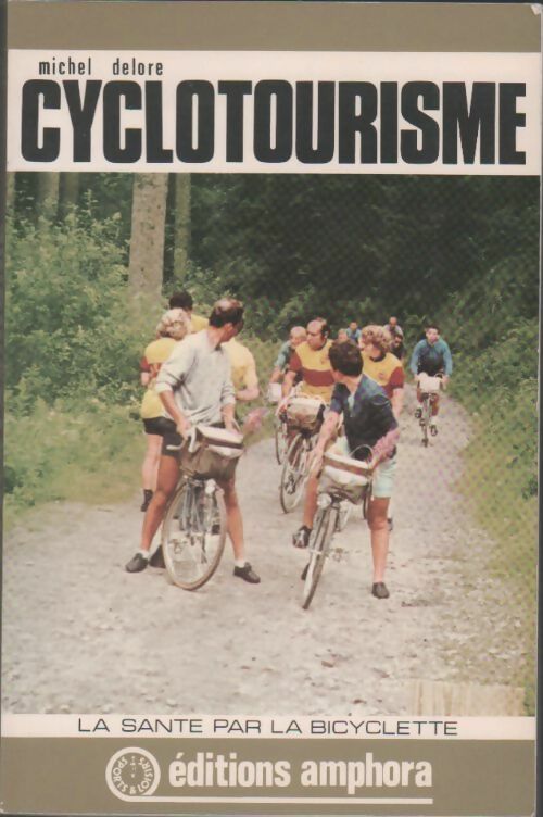 Livrenpoche : Cyclotourisme. La santé par la bicyclette - Michel Delore - Livre