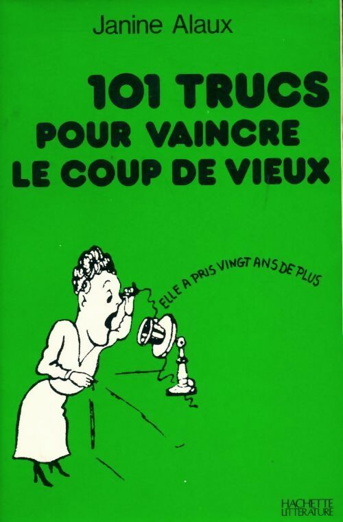 Livrenpoche : 101 trucs pour vaincre le coup de vieux - Janine Alaux - Livre