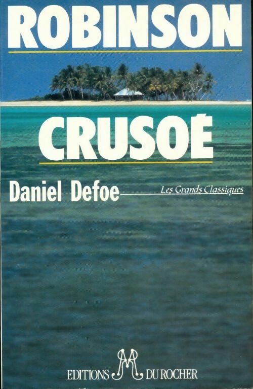 Robinson Crusoé - Daniel Defoe -  Rocher GF - Livre