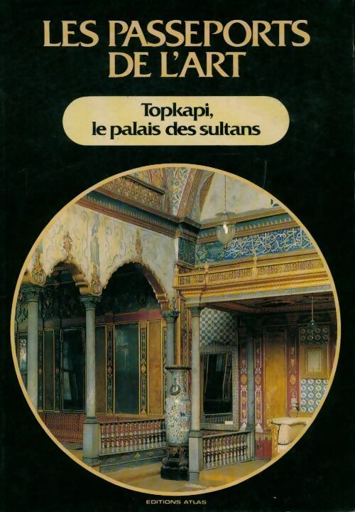 Livrenpoche : Topkapi, le palais des sultans - Renée Rahir - Livre