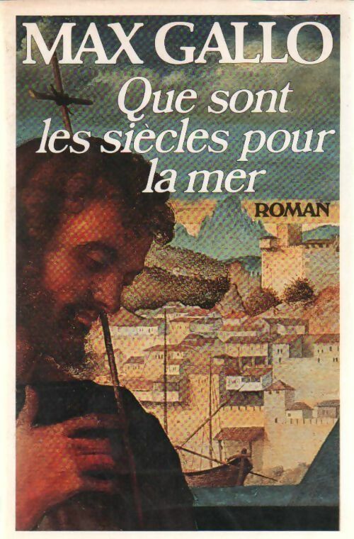 Livrenpoche : Que sont les siècles pour la mer - Max Gallo - Livre