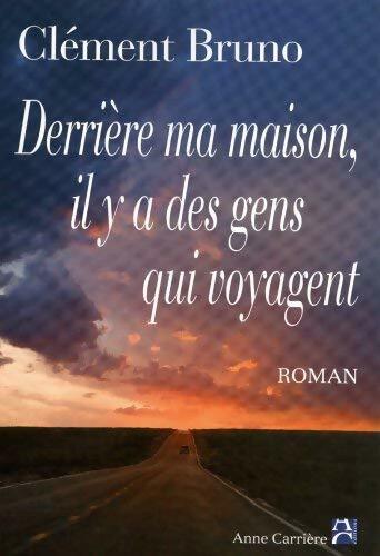Livrenpoche : Derrière ma maison il y a des gens qui voyagent - Bruno Clément - Livre