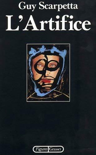 Livrenpoche : L'artifice - Guy Scarpetta - Livre