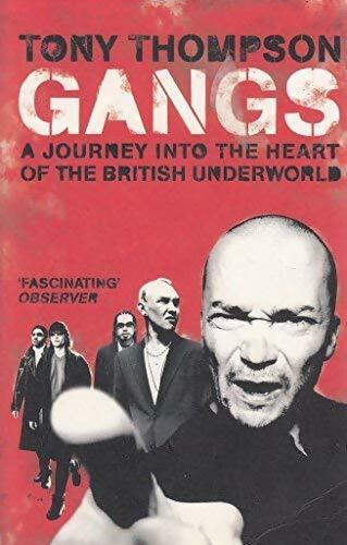 Livrenpoche : Gangs - a journey into the heart of the British underworld - Tony Thompson - Livre