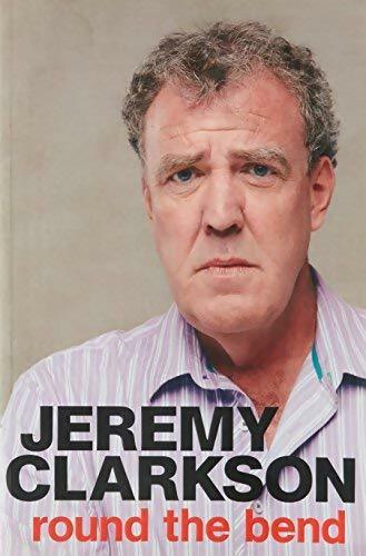 Livrenpoche : Round the bend - Jeremy Clarkson - Livre