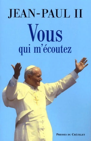 Livrenpoche : Vous qui m'écoutez - Jean-Paul II - Livre