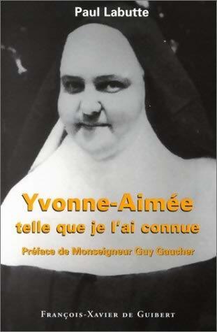 Livrenpoche : Yvonne-Aimée telle que je l'ai connue - Paul Labutte - Livre