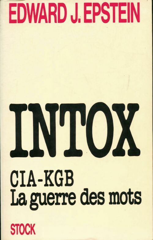 Livrenpoche : Intox CIA-KGB la guerre des mots - Edward Epstein - Livre