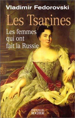 Livrenpoche : Les tsarines. Les femmes qui ont fait la Russie - Vladimir Fedorovski - Livre