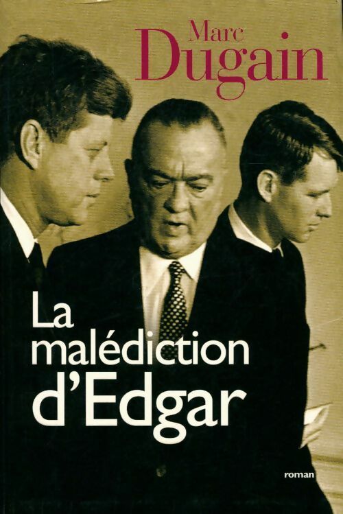 Livrenpoche : La malédiction d'Edgar - Marc Dugain - Livre