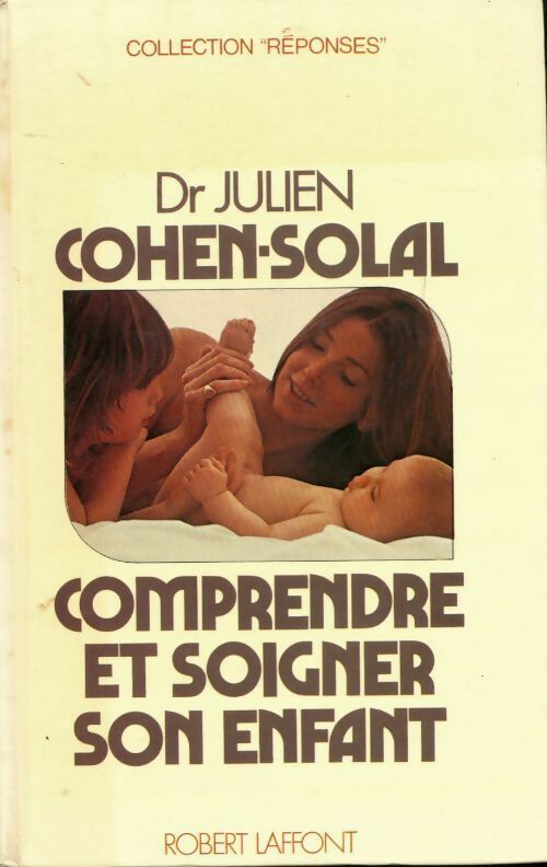 Livrenpoche : Comprendre et soigner son enfant - Dr Julien Cohen-Solal, Dr Cohen-Solal Julien - Livre