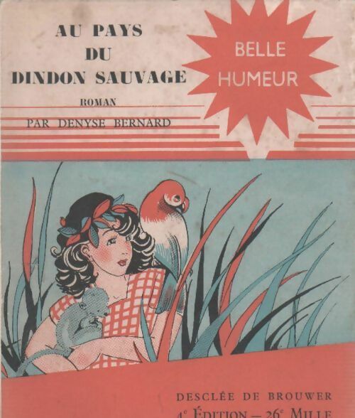 Au pays du dindon sauvage - Denyse Bernard -  Belle Humeur - Livre